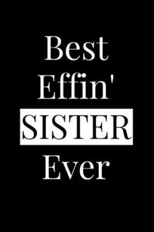 Cover of Best Effin' Sister Ever