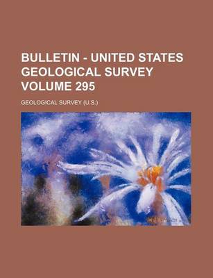 Book cover for Bulletin - United States Geological Survey Volume 295