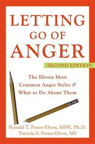 Cover of Letting Go of Anger: The Eleven Most Common Anger Styles and What to Do about Them