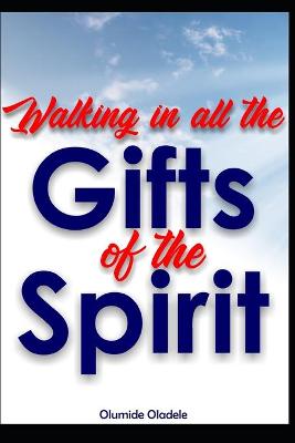 Book cover for Walking In All The Gifts of the Spirit