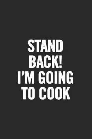 Cover of Stand Back! I'm Going to Cook