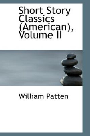 Cover of Short Story Classics (American), Volume II