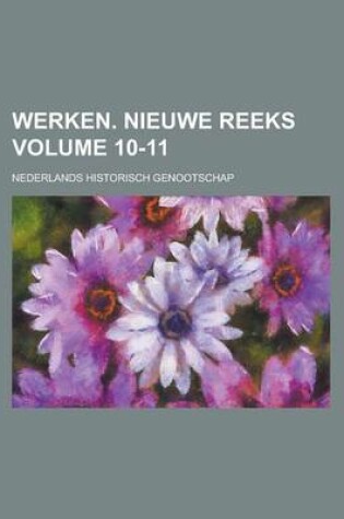 Cover of Werken. Nieuwe Reeks Volume 10-11