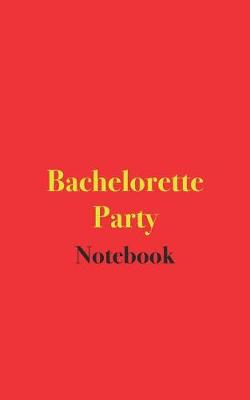 Book cover for Bachelorette Party Notebook