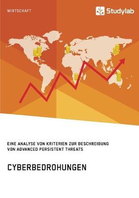 Book cover for Cyberbedrohungen. Eine Analyse von Kriterien zur Beschreibung von Advanced Persistent Threats