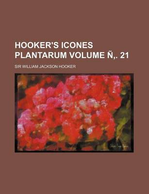 Book cover for Hooker's Icones Plantarum Volume N . 21