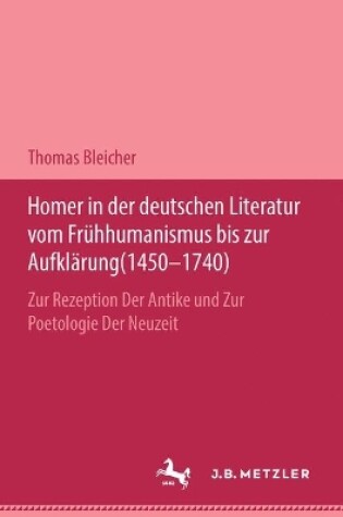 Cover of Homer in der deutschen Literatur vom Frühhumanismus bis zur Aufklärung (1450-1740)