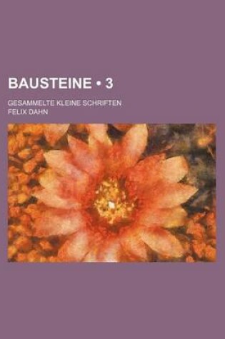 Cover of Bausteine (3); Gesammelte Kleine Schriften