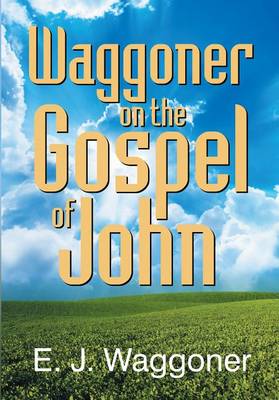 Book cover for Waggoner on the Gospel of John