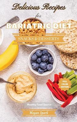 Book cover for Delicious Recipes for Bariatric Diet - Snacks and Desserts