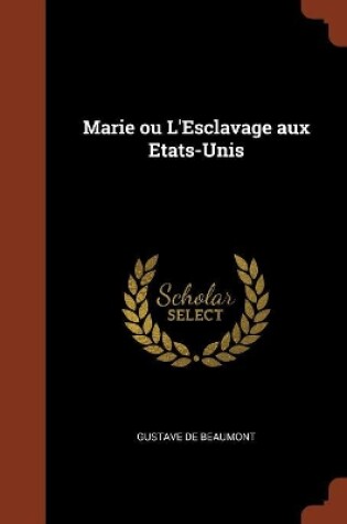 Cover of Marie Ou L'Esclavage Aux Etats-Unis