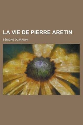 Cover of La Vie de Pierre Aretin