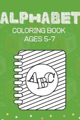 Cover of Alphabet Coloring Book Ages 5-7