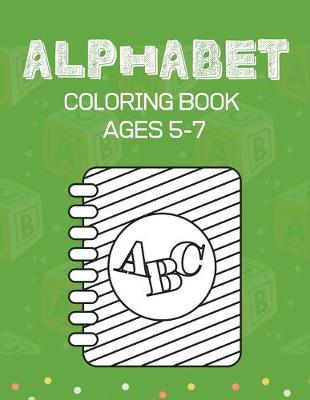 Book cover for Alphabet Coloring Book Ages 5-7