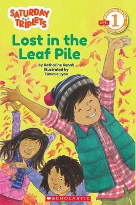 Book cover for Scholastic Reader Level 1: The Saturday Triplets #1: Lost in the Leaf Pile