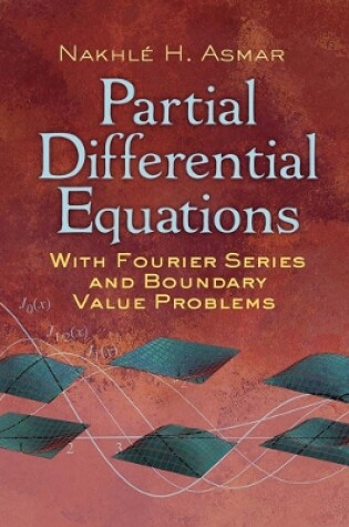 Cover of Partial Differential Equations with Fourier Series and Boundary Value Problems