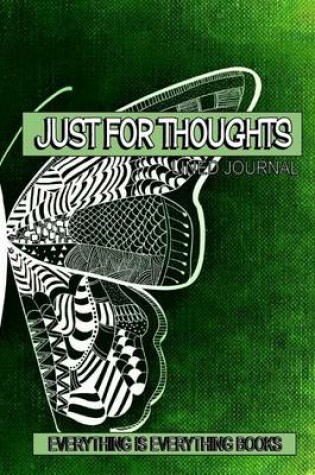 Cover of Just For Thoughts Soft Cover Lined Journal/Notebook (Butterfly)