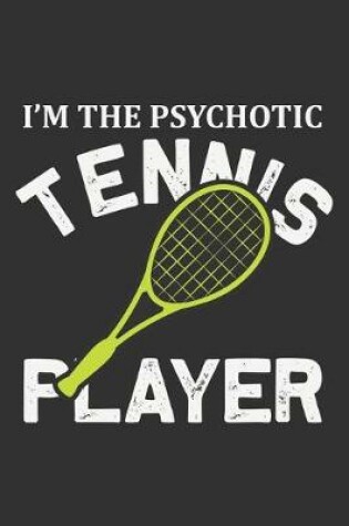 Cover of I'm The Psychotic Tennis Player