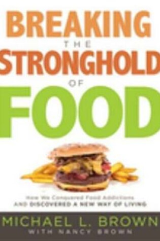 Cover of Breaking the Stronghold of Food