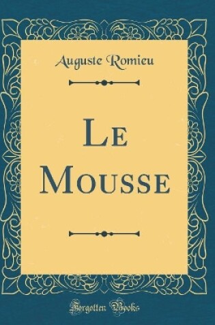 Cover of Le Mousse (Classic Reprint)