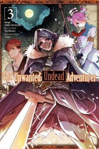 Cover of The Unwanted Undead Adventurer (Manga): Volume 3