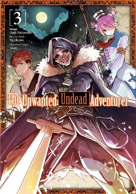 Cover of The Unwanted Undead Adventurer (Manga): Volume 3