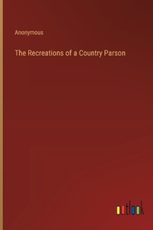 Cover of The Recreations of a Country Parson