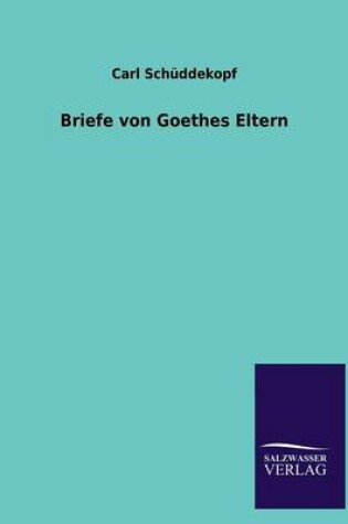 Cover of Briefe von Goethes Eltern