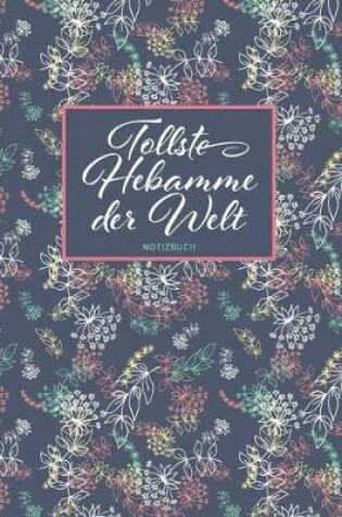 Cover of Tollste Hebamme der Welt Notizbuch