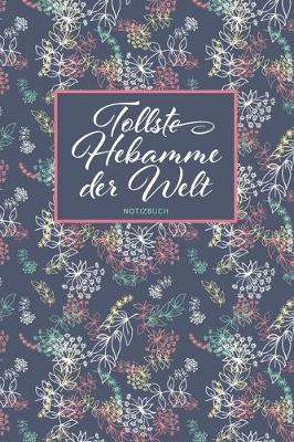 Book cover for Tollste Hebamme der Welt Notizbuch