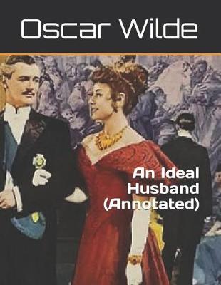 Book cover for An Ideal Husband (Annotated)