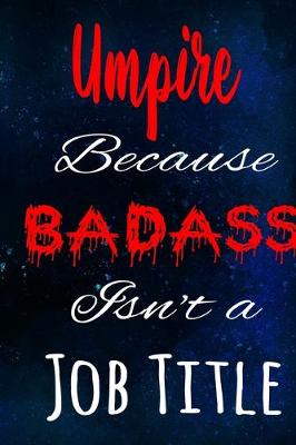 Book cover for Umpire Because Badass Isn't a Job Title