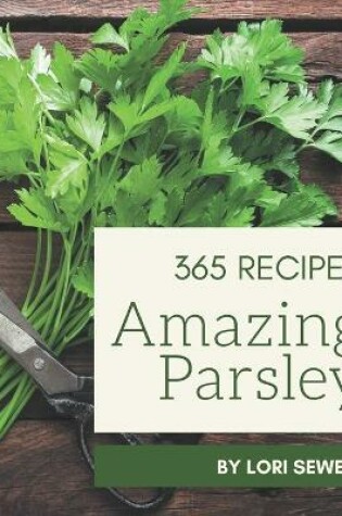 Cover of 365 Amazing Parsley Recipes