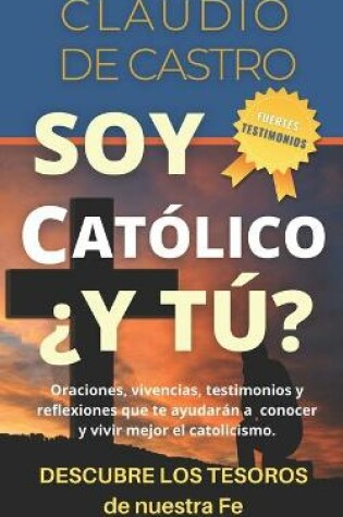 Cover of SOY CATOLICO, ?Y TU? / Fuertes Testimonios