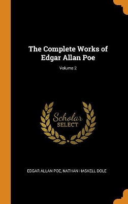 Cover of The Complete Works of Edgar Allan Poe; Volume 2
