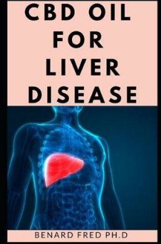 Cover of CBD Oil for Liver Disease