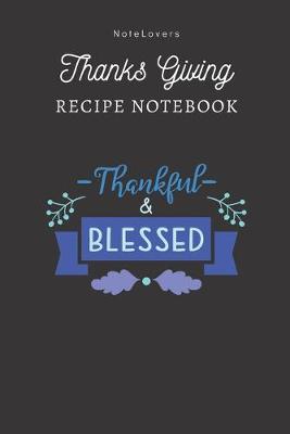 Book cover for Thankful & Blessed - Thanksgiving Recipe Notebook