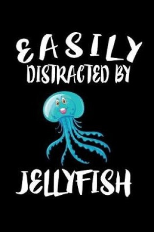 Cover of Easily Distracted By Jellyfish