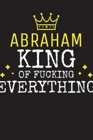 Cover of ABRAHAM - King Of Fucking Everything