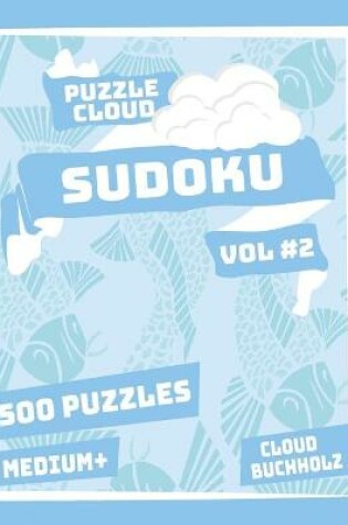 Cover of Puzzle Cloud Sudoku Vol 2 (500 Puzzles, Medium+)