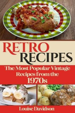 Cover of Retro Recipes The Most Popular Vintage Recipes from the 1970s