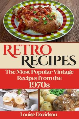 Book cover for Retro Recipes The Most Popular Vintage Recipes from the 1970s