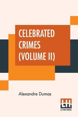 Book cover for Celebrated Crimes (Volume II)