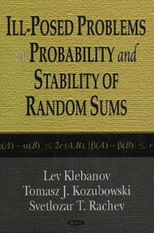 Cover of Ill-Posed Problems in Probability & Stability of Random Sums