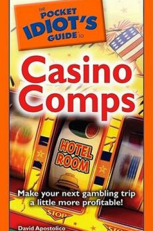 Cover of The Pocket Idiot's Guide to Casino Comps