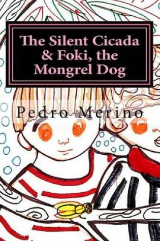Cover of The Silent Cicada & Foki, the Mongrel Dog