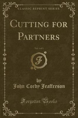 Book cover for Cutting for Partners, Vol. 1 of 3 (Classic Reprint)