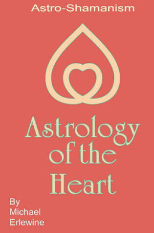 Cover of Astrology Of The Heart