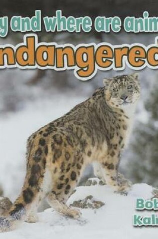 Cover of Why and Where are Animals Endangered