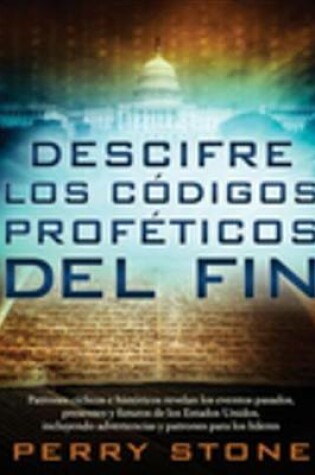 Cover of Descifre Los Codigos Profeticos del Fin